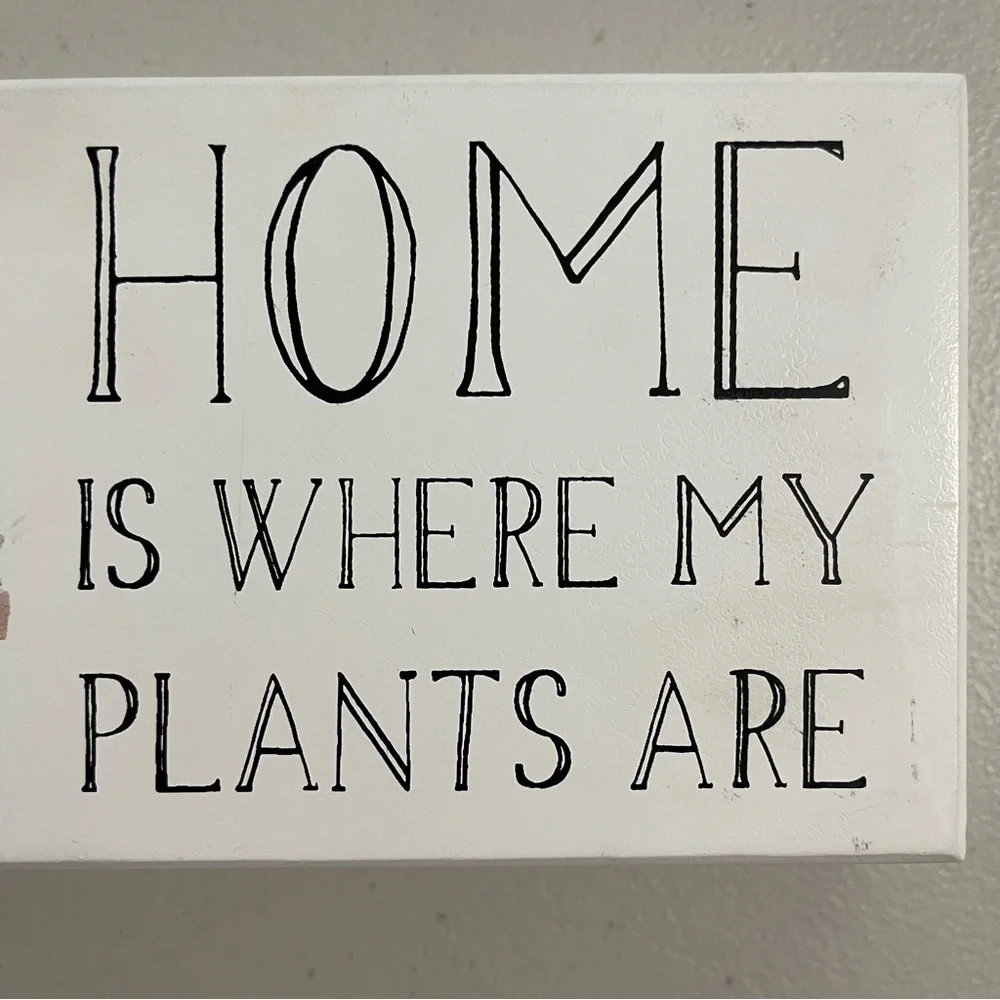 Home Is Where My Plants Are Sign - White Succulent Plant Lover 8